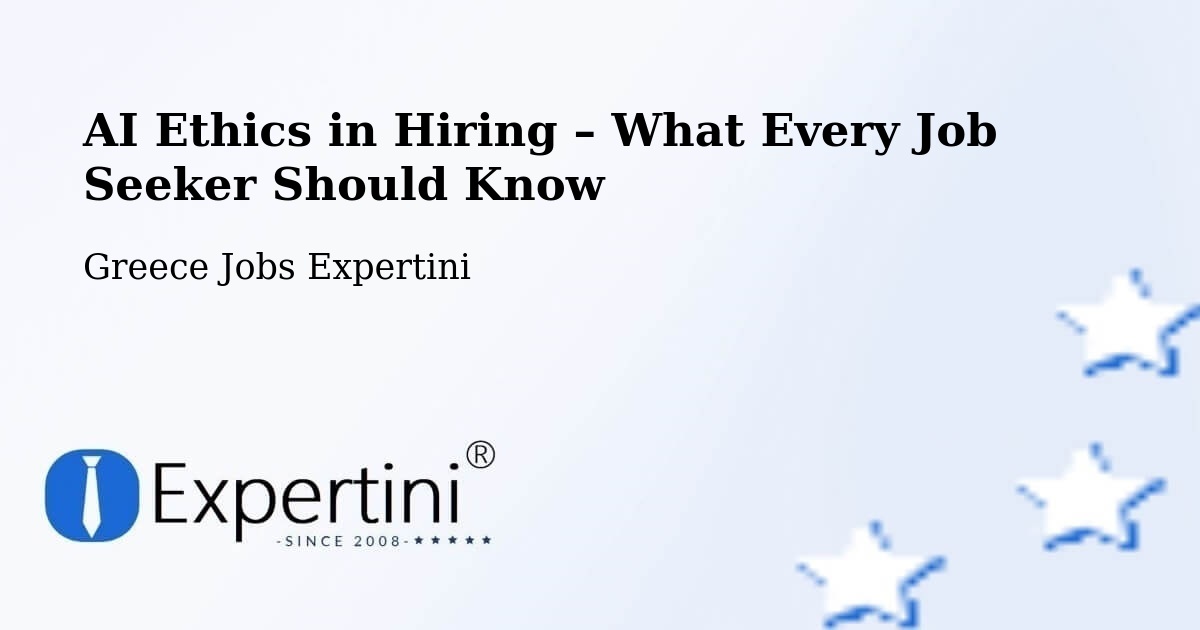 AI Ethics in Recruitment & Hiring – Anthoúsa - Anthoúsa, Greece Jobs Expertini