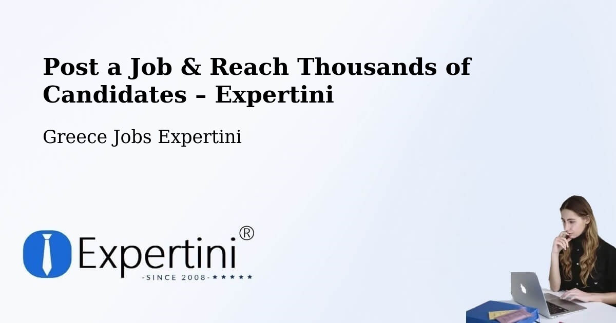Post a Job in Anthoúsa – Hire the Right Talent - Anthoúsa, Greece Jobs Expertini