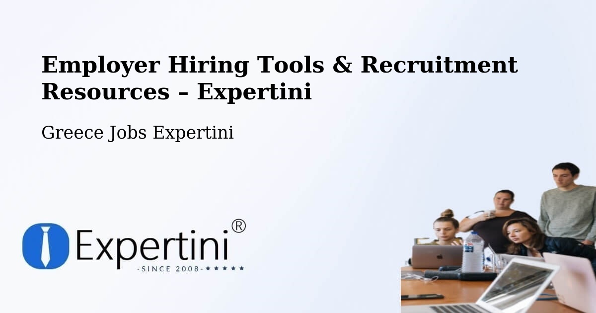 Employer Hiring Tools & Recruitment Resources – Anthoúsa - Anthoúsa, Greece Jobs Expertini