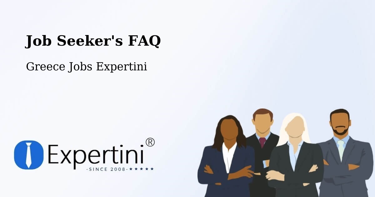 Job Seeker FAQ – Anthoúsa - Greece Jobs Expertini