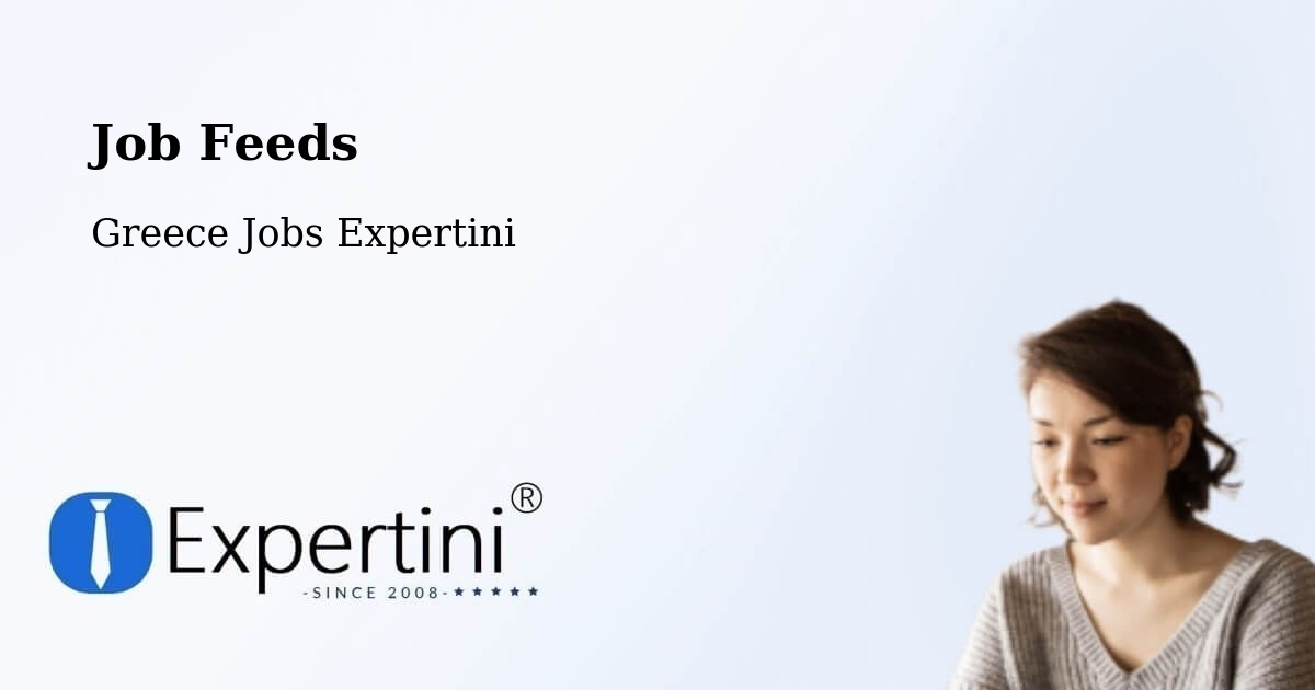 Job Listings Feed – Anthoúsa - Greece Jobs Expertini